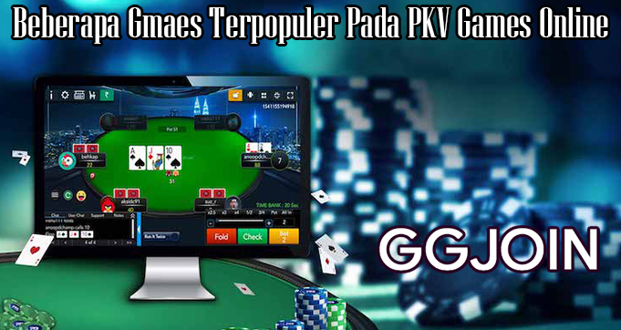 Beberapa Gmaes Terpopuler Pada PKV Games Online