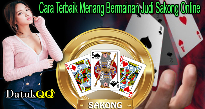 Cara Terbaik Menang Bermainan Judi Sakong Online